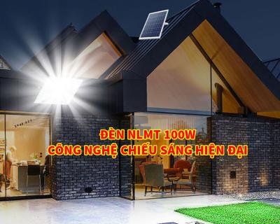 Đèn NLMT 100w Công Nghệ Chiếu Sáng Hiện Đại